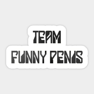 Team Funny Penis metal Sticker